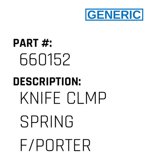 Knife Clmp Spring F/Porter - Generic #660152
