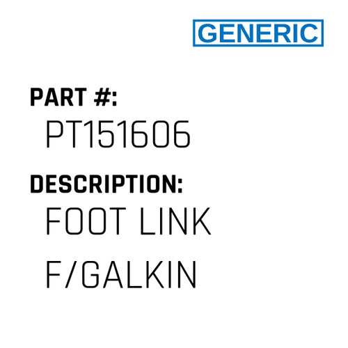 Foot Link F/Galkin - Generic #PT151606