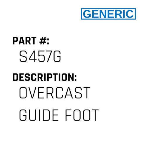 Overcast Guide Foot - Generic #S457G