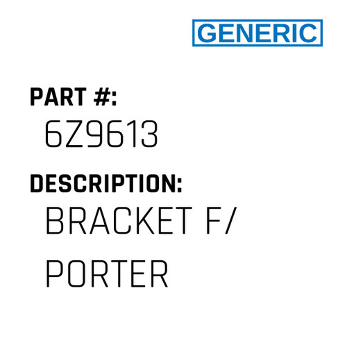 Bracket F/ Porter - Generic #6Z9613