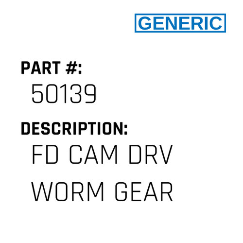 Fd Cam Drv Worm Gear - Generic #50139