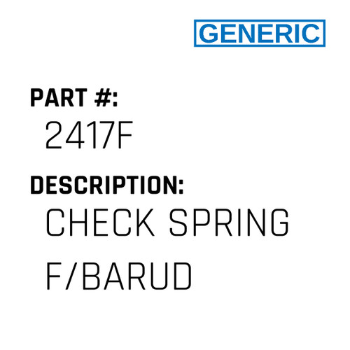 Check Spring F/Barud - Generic #2417F