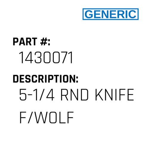 5-1/4 Rnd Knife F/Wolf - Generic #1430071