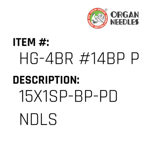 15X1Sp-Bp-Pd Ndls - Organ Needle #HG-4BR #14BP PD