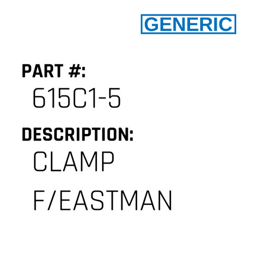 Clamp F/Eastman - Generic #615C1-5