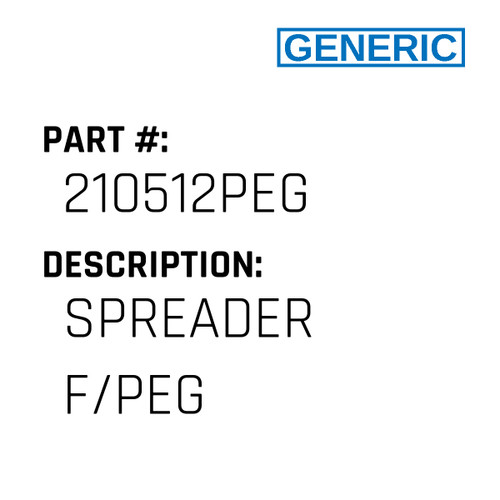 Spreader F/Peg - Generic #210512PEG