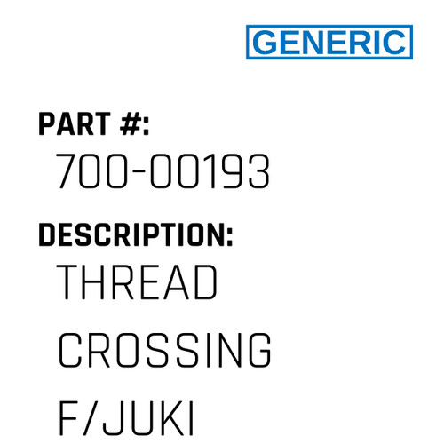 Thread Crossing F/Juki - Generic #700-00193