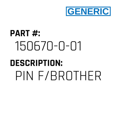 Pin F/Brother - Generic #150670-0-01