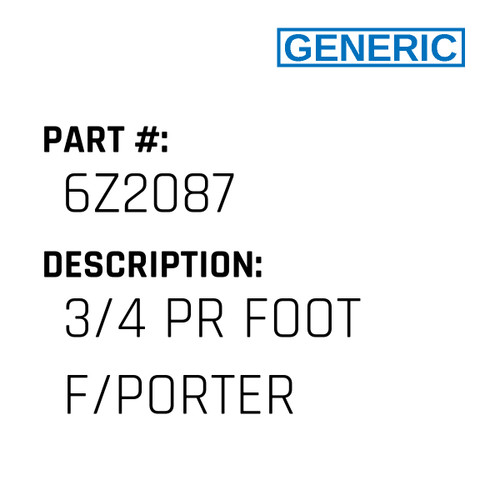 3/4 Pr Foot F/Porter - Generic #6Z2087