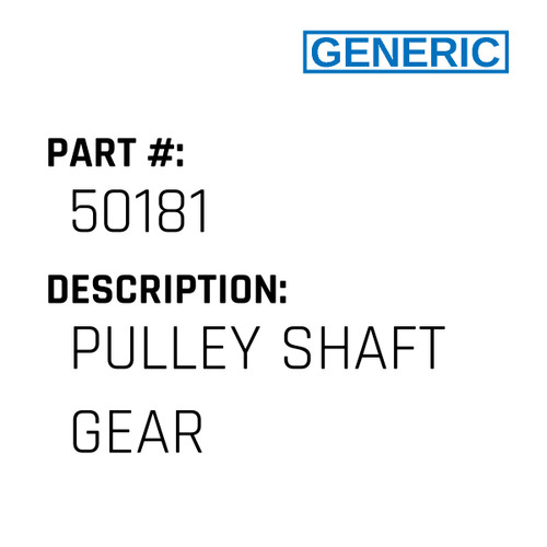Pulley Shaft Gear - Generic #50181