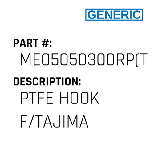 Ptfe Hook F/Tajima - Generic #ME05050300RP(TS)-VAL