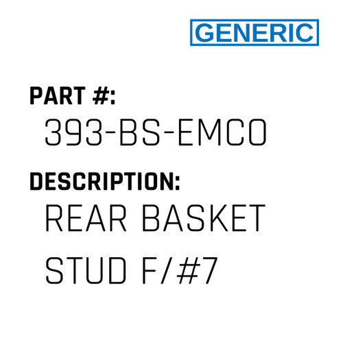 Rear Basket Stud F/#7 - Generic #393-BS-EMCO