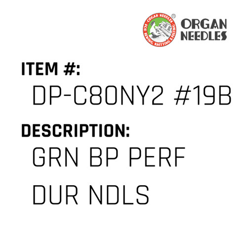 Grn Bp Perf Dur Ndls - Organ Needle #DP-C80NY2 #19BP PD