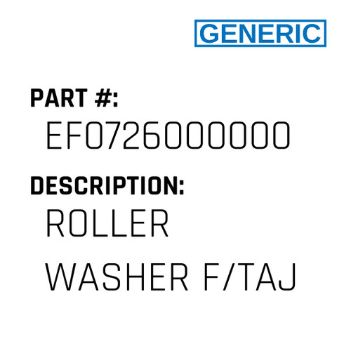 Roller Washer F/Taj - Generic #EF0726000000