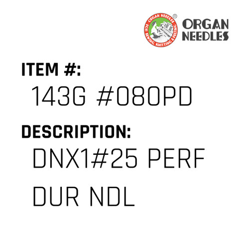 Dnx1#25 Perf Dur Ndl - Organ Needle #143G #080PD