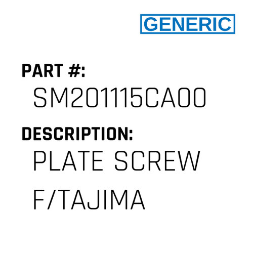 Plate Screw F/Tajima - Generic #SM201115CA00