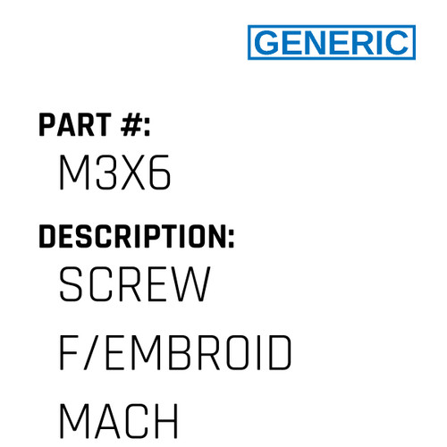 Screw F/Embroid Mach - Generic #M3X6