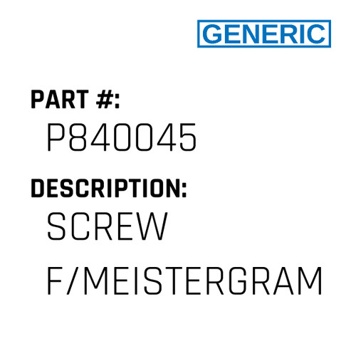Screw F/Meistergram - Generic #P840045