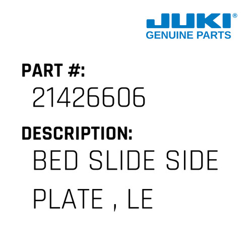 Bed Slide Side Plate , Left - Juki #21426606 Genuine Juki Part