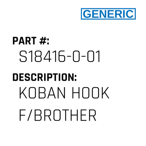 Koban Hook F/Brother - Generic #S18416-0-01