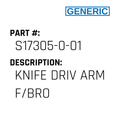 Knife Driv Arm F/Bro - Generic #S17305-0-01