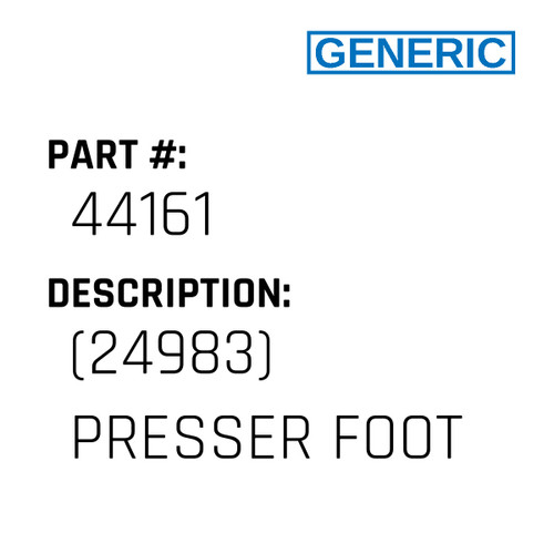 (24983) Presser Foot - Generic #44161