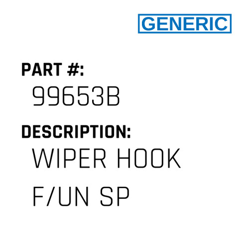 Wiper Hook F/Un Sp - Generic #99653B