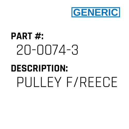 Pulley F/Reece - Generic #20-0074-3