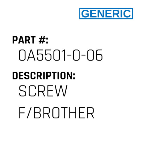 Screw F/Brother - Generic #0A5501-0-06