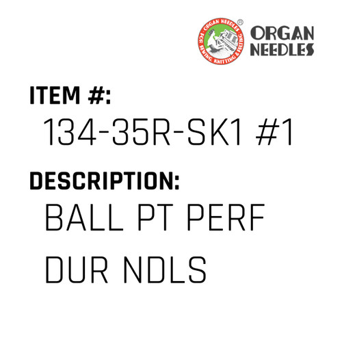Ball Pt Perf Dur Ndls - Organ Needle #134-35R-SK1 #140SUK PD
