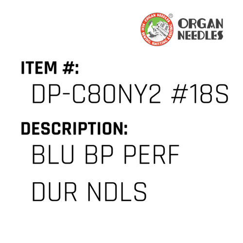 Blu Bp Perf Dur Ndls - Organ Needle #DP-C80NY2 #18SUK PD