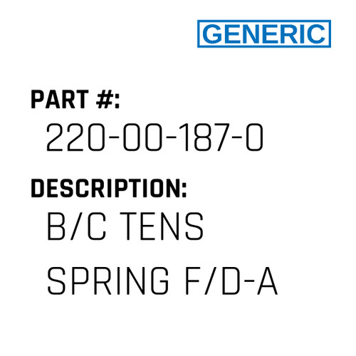 B/C Tens Spring F/D-A - Generic #220-00-187-0