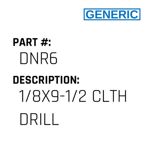 1/8X9-1/2 Clth Drill - Generic #DNR6