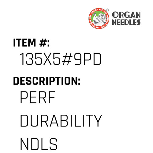 Perf Durability Ndls - Organ Needle #135X5#9PD