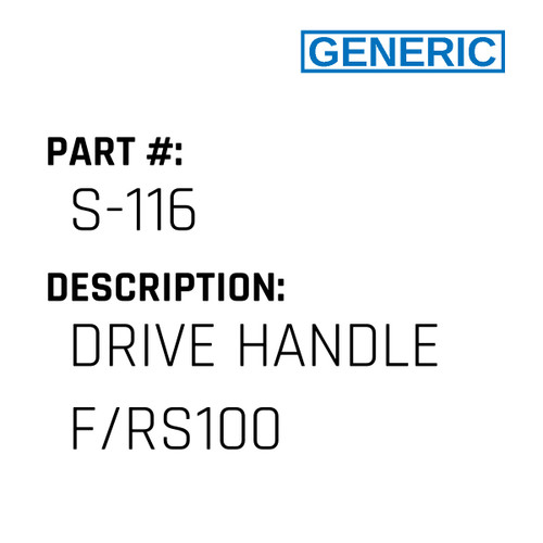 Drive Handle F/Rs100 - Generic #S-116