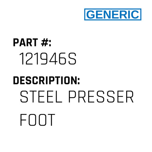 Steel Presser Foot - Generic #121946S