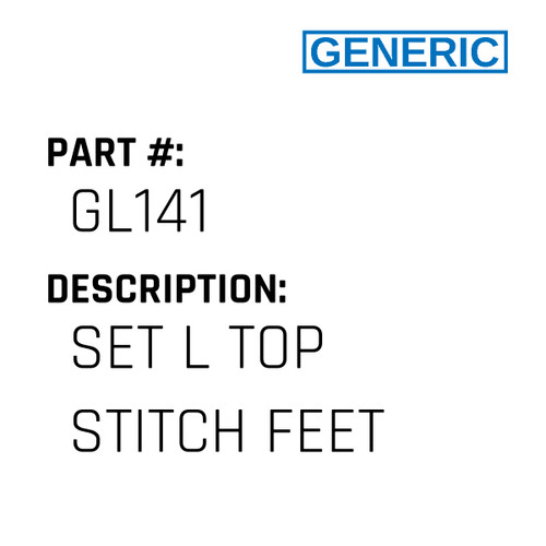 Set L Top Stitch Feet - Generic #GL141