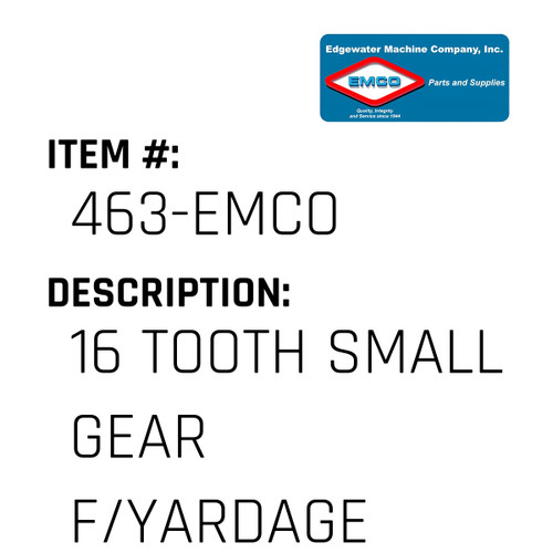 16 Tooth Small Gear F/Yardage - EMCO #463-EMCO