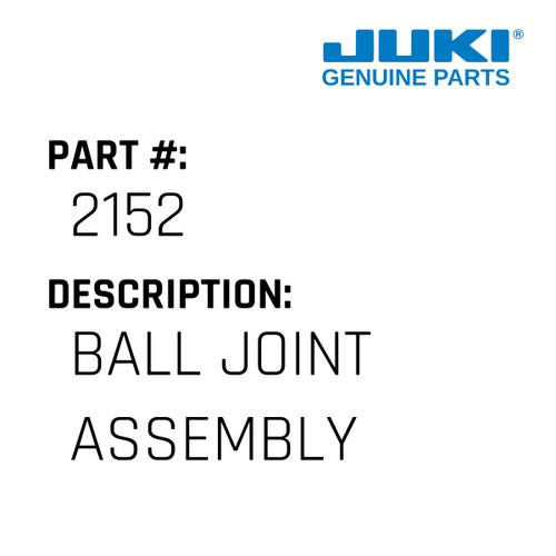 Ball Joint Assembly - Juki #2152 Genuine Juki Part