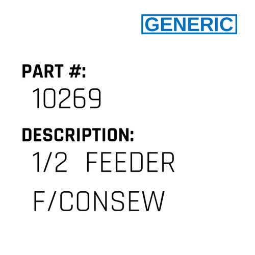 1/2  Feeder F/Consew - Generic #10269