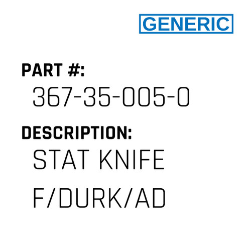 Stat Knife F/Durk/Ad - Generic #367-35-005-0