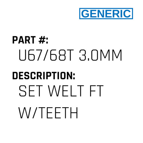 Set Welt Ft W/Teeth - Generic #U67/68T 3.0MM
