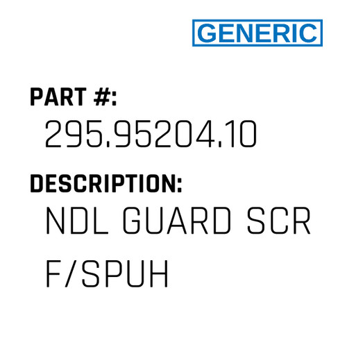 Ndl Guard Scr F/Spuh - Generic #295.95204.10