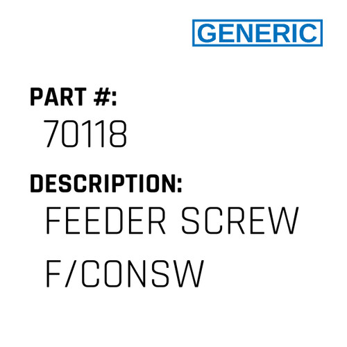 Feeder Screw F/Consw - Generic #70118