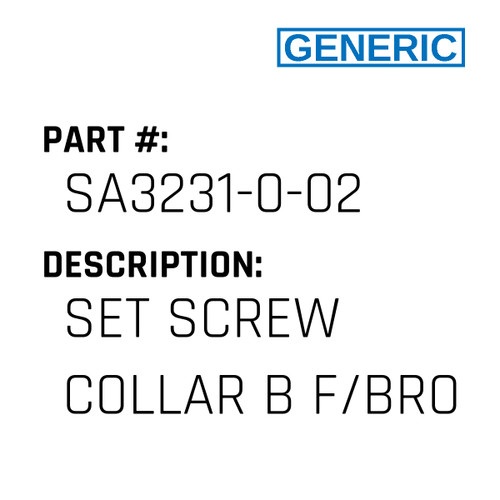 Set Screw Collar B F/Bro - Generic #SA3231-0-02