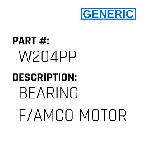 Bearing F/Amco Motor - Generic #W204PP