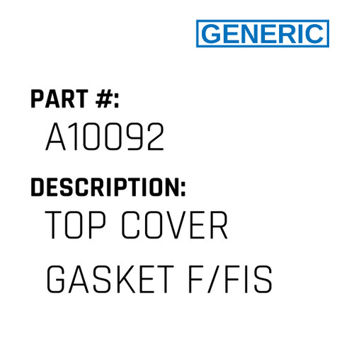 Top Cover Gasket F/Fis - Generic #A10092