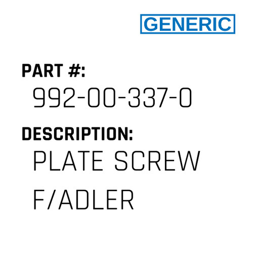 Plate Screw F/Adler - Generic #992-00-337-0