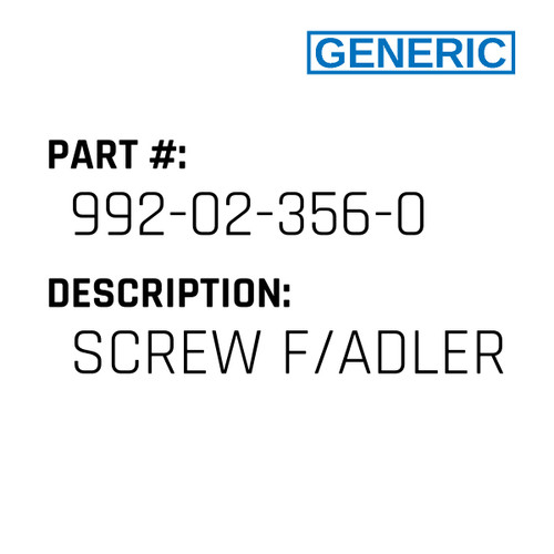 Screw F/Adler - Generic #992-02-356-0