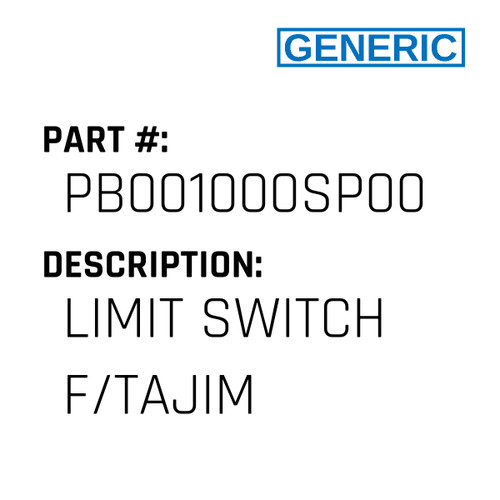 Limit Switch F/Tajim - Generic #PB001000SP00